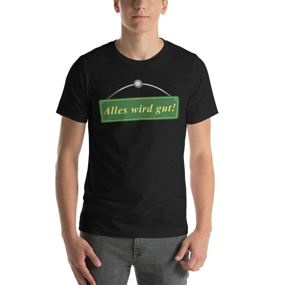 Everything will be fine Unisex T-Shirt