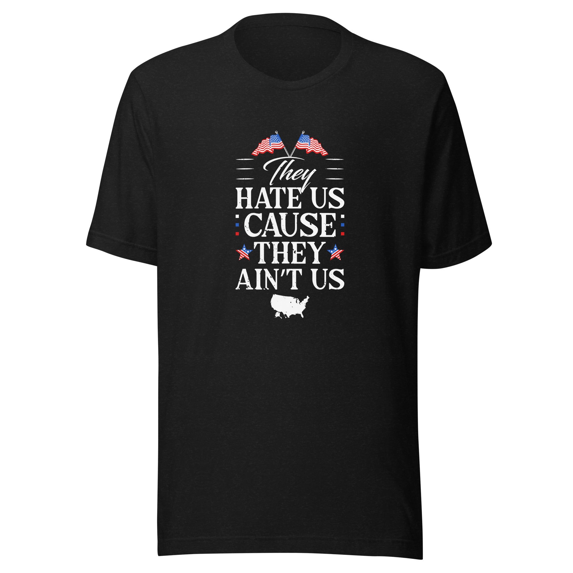 They hate us Unisex T-Shirt