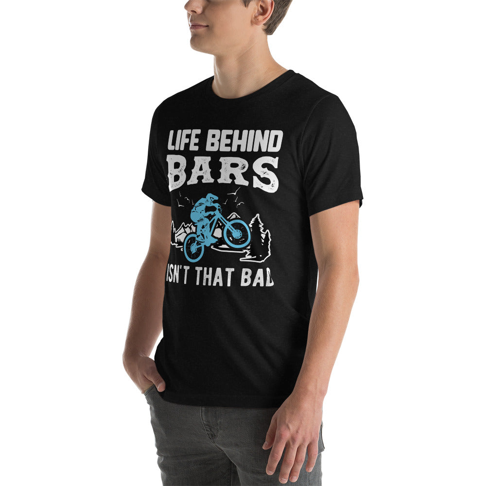 Life behind bars unisex t-shirt