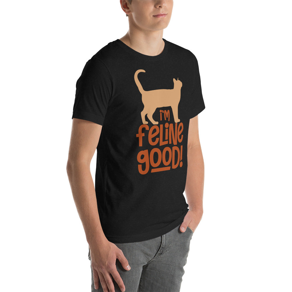 I´am feline good unisex t-shirt