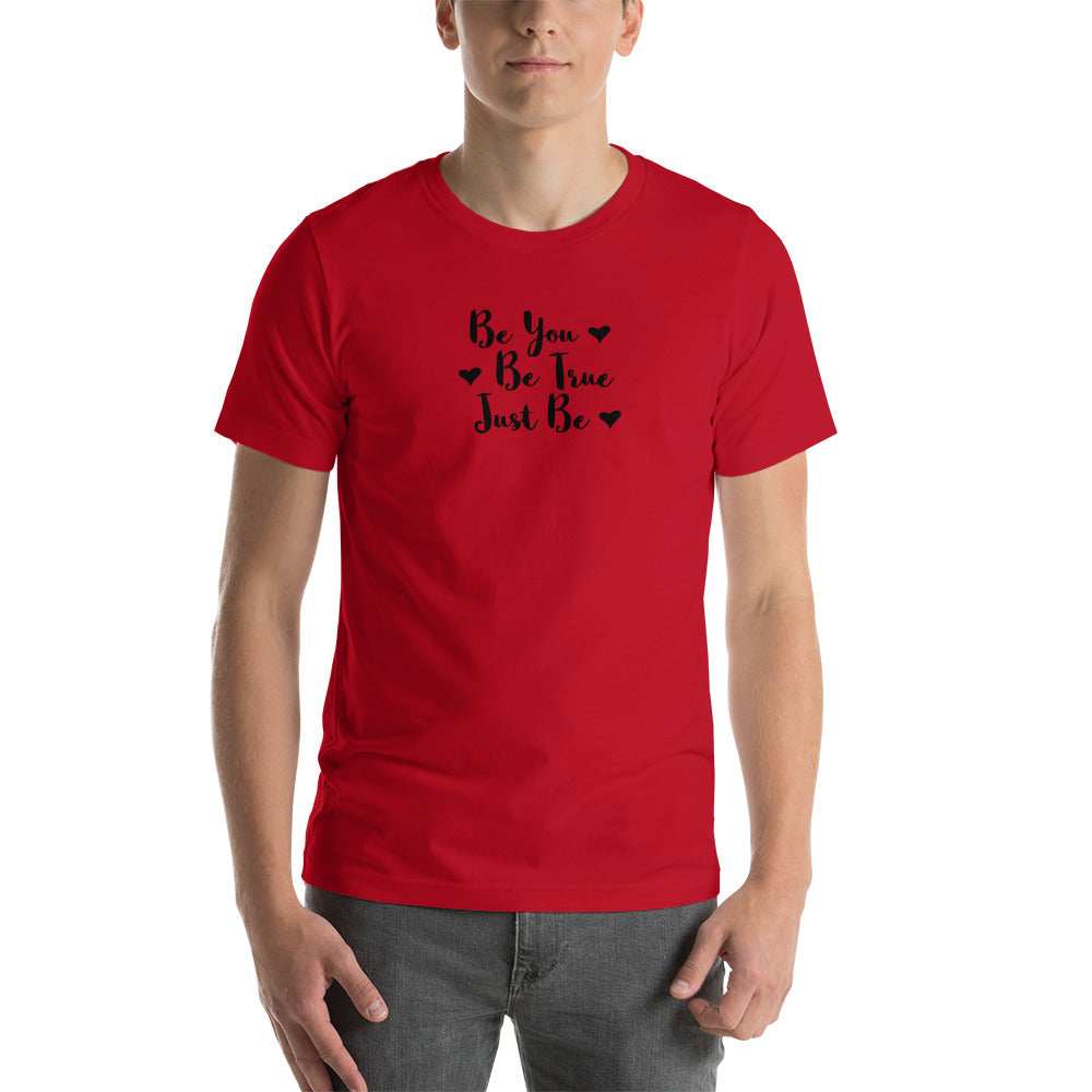 Be you be true just be unisex t-shirt