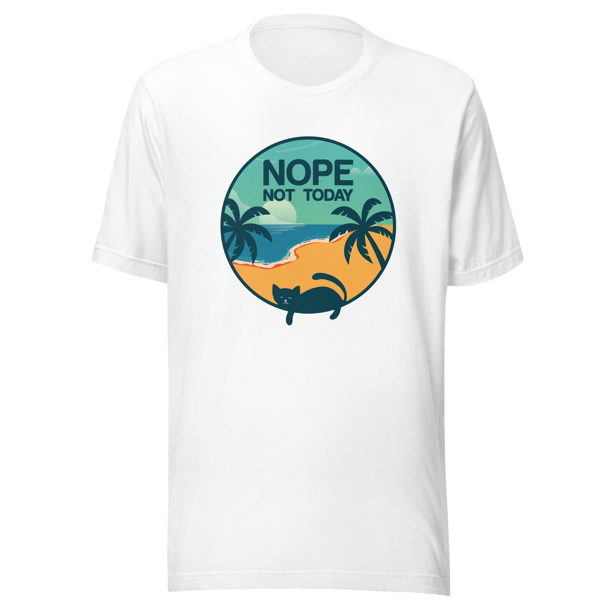 Nope not today Unisex T-Shirt